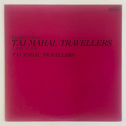 TAJ MAHAL TRAVELLERS - EXCERPT FROM TAJ MAHAL TRAVELLERS 1 AUGUST 1974 (LP)