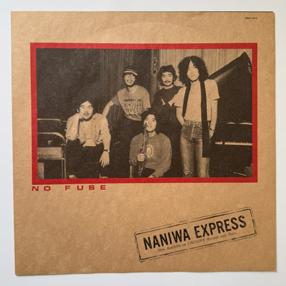 Naniwa Express - No Fuse (Original Press)